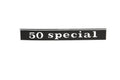 "50 SPECIAL" REAR BADGE NAME PLATE (BLACK RECTANGLE W/ SILVER WRITING)