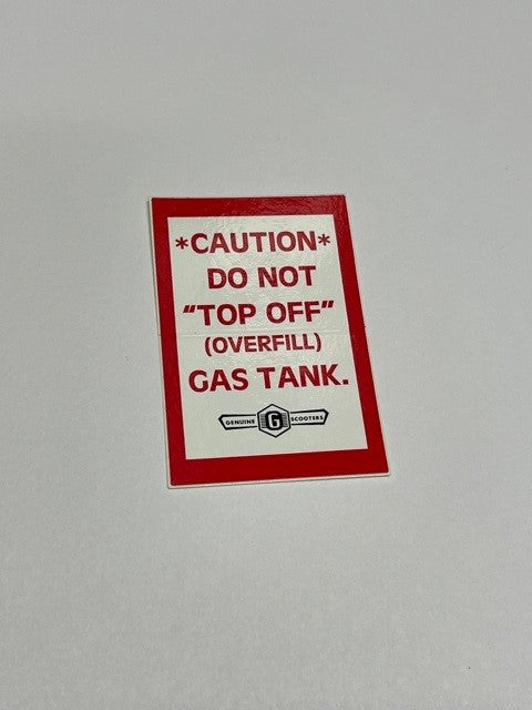 *CAUTION* DO NOT "TOP OFF" (OVERFILL) GAS TANK STICKER DECAL BUDDY GENUINE SCOOTERS **CLOSEOUT**